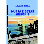 Asllan Bisha – Nusja e detar Agronit